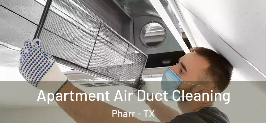  Apartment Air Duct Cleaning Pharr - TX