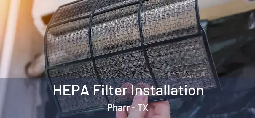  HEPA Filter Installation Pharr - TX