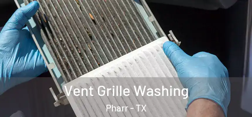 Vent Grille Washing Pharr - TX